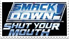Smackdown Shut Your Mouth Stamp by 143atroniJoker