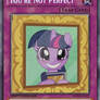 You're Not Perfect (MLP): Yu-Gi-Oh! Card