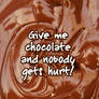 Gimme Chocolate