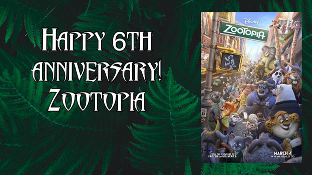 Happy 6th anniversary, Zootopia
