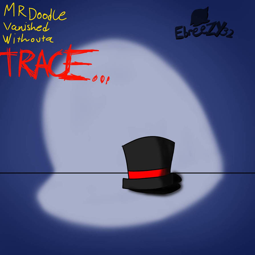 Mr Doodle Vanished Without A Trace By Ebreezy33 On DeviantArt Mr doodle vanished without a trace by ebreezy33 on deviantart