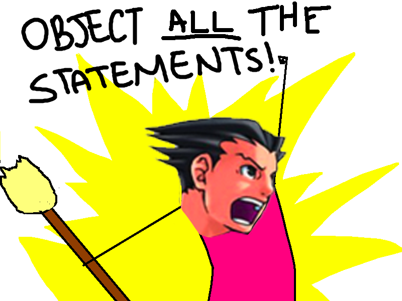 OBJECT ALL THE STATEMENTS!!