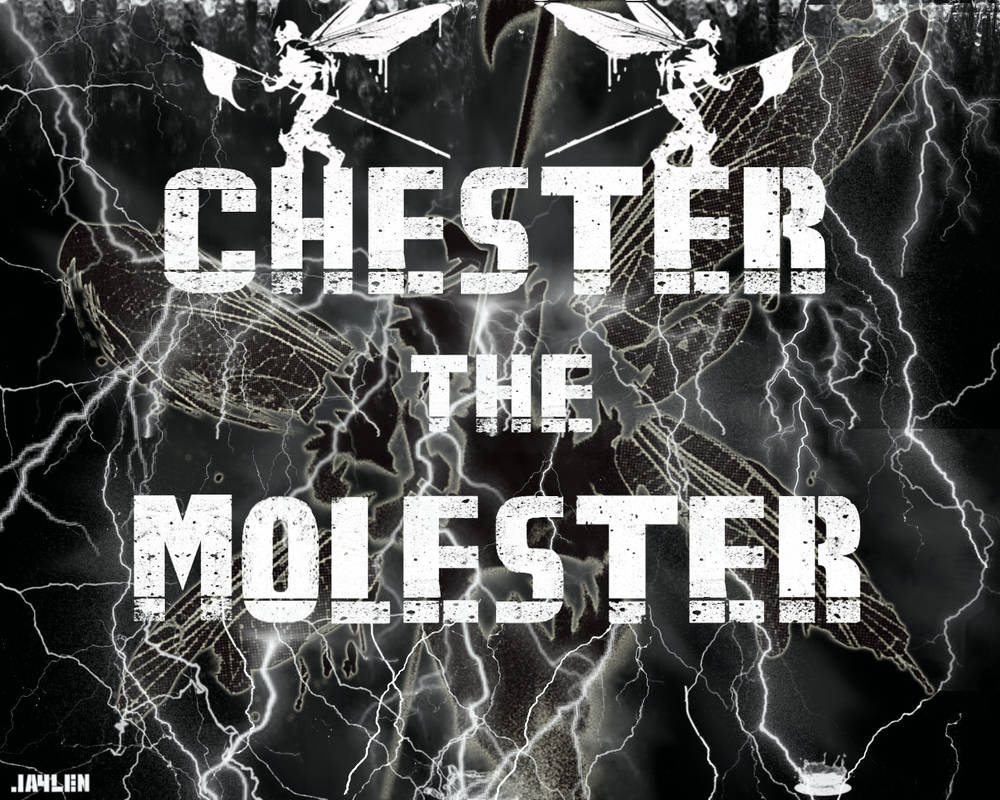 Chester The Molester by JAYLPST on DeviantArt