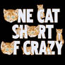 One Cat Short Of Crazy