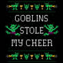 Goblins Stole My Cheer