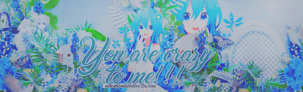 You are crazy to me