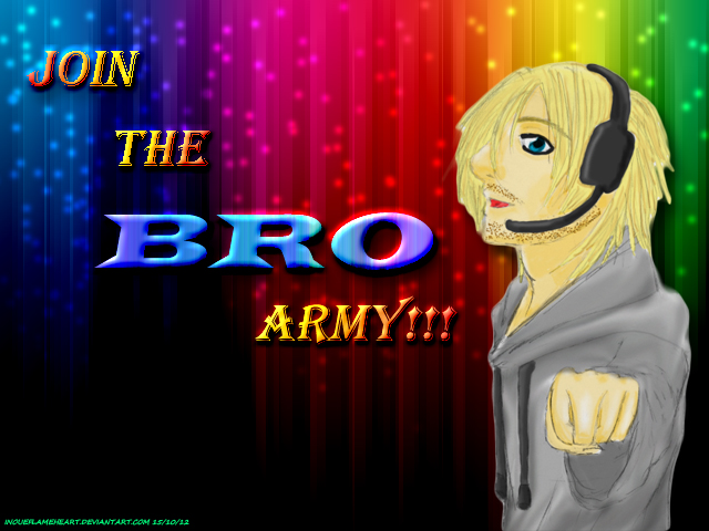 JOIN THE BRO ARMY!!!