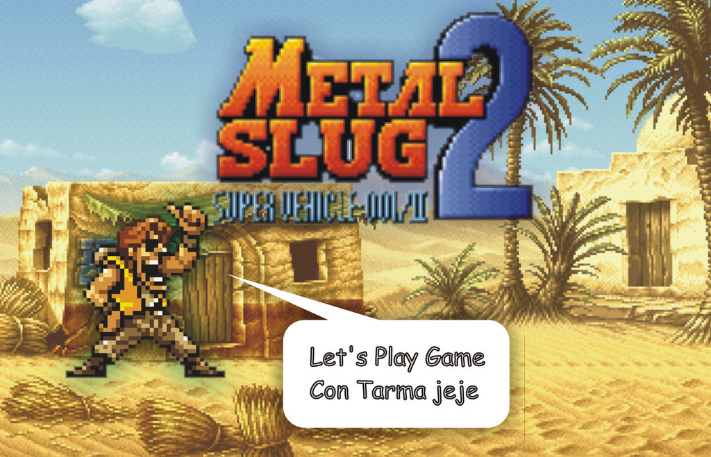 Metal Slug 2 Game Play Tarma