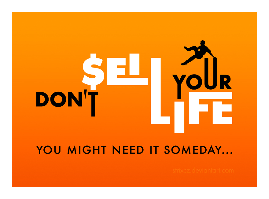 Don't Sell Your Life