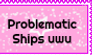 Problematic Ships