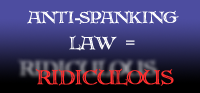 Anti Spanking Law - Ridiculous