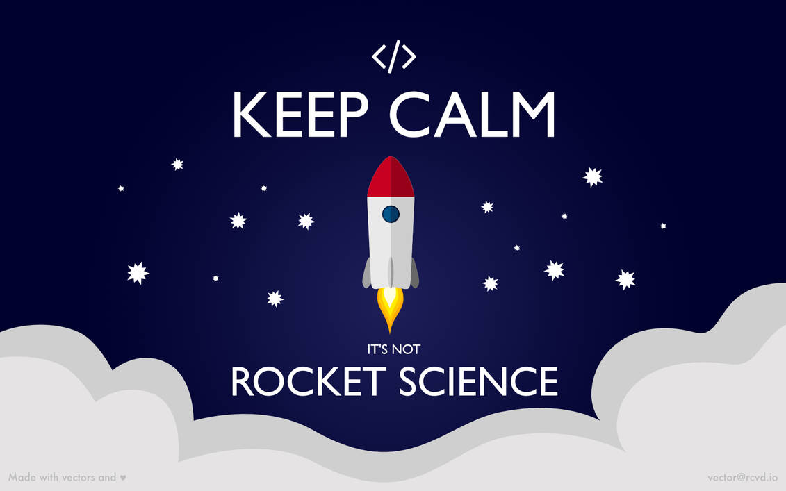 Keep Calm - It's not rocket science [Wallpaper Pac by fr31g31st on  DeviantArt