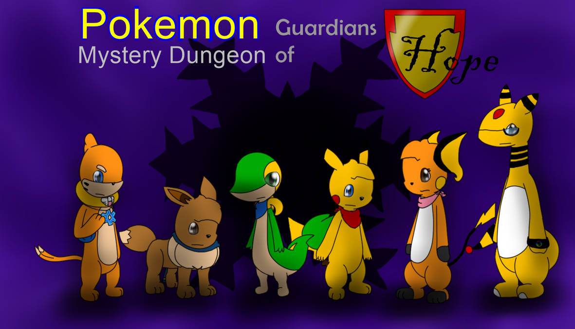 Pokemon Mystery Dungeon Guardians Of The Universe Pokemon Mystery Dungeon Guardians of Hope by KurtisTheSnivy on DeviantArt