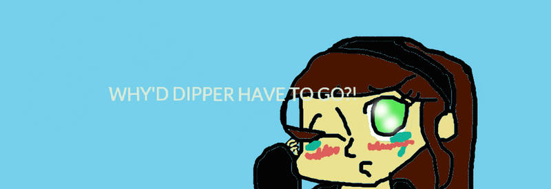 why'd dipper have to go