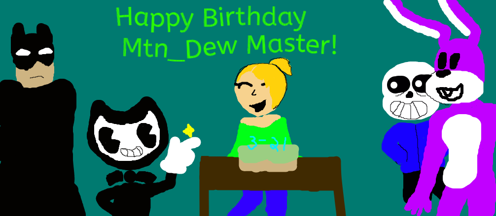 Happy Birthday Mtn_Dew Master! by MtnDewMaster22 on DeviantArt