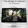 The Bridge To Heaven 4K Wallpaper