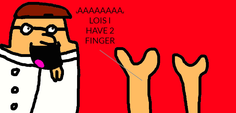 peter griffin have 2 finger that so funny.