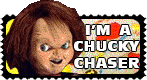 I'm A Chucky Chaser by PsychoSlaughterman
