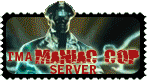 I'm A Maniac Cop Server by PsychoSlaughterman