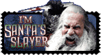I'm Santa's Slayer by PsychoSlaughterman