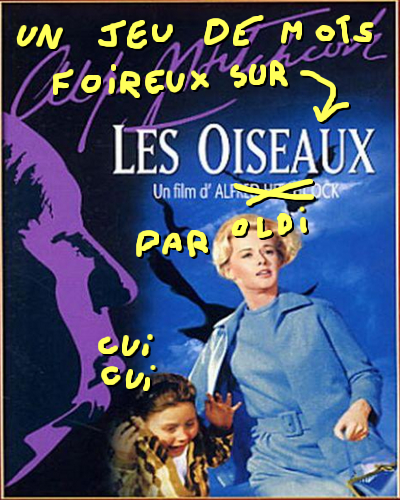 Les Oiseaux (attention: jeu de mots ignoble)