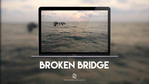 Broken Bridge