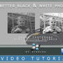 Better BnW Photos Video Tut