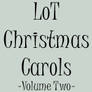 LoT-Christmas Carols Volume 2