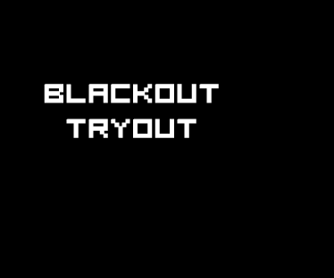 BlackOut Tryout