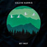 Calvin Harris - My Way - Single