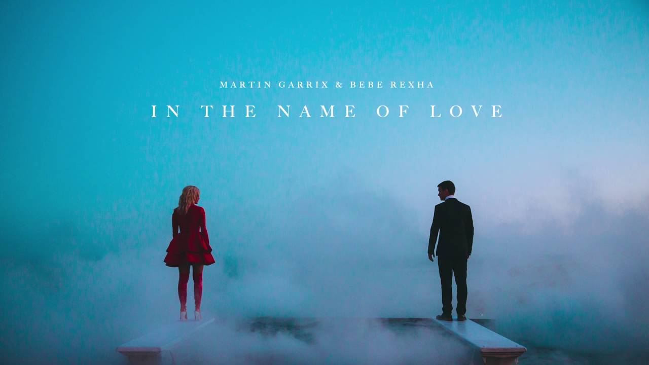 Martin Garrix - In the Name of love ft Bebe Rexha