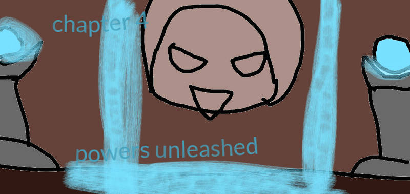 chapter 4 powers unleashed by videogamer312 on DeviantArt