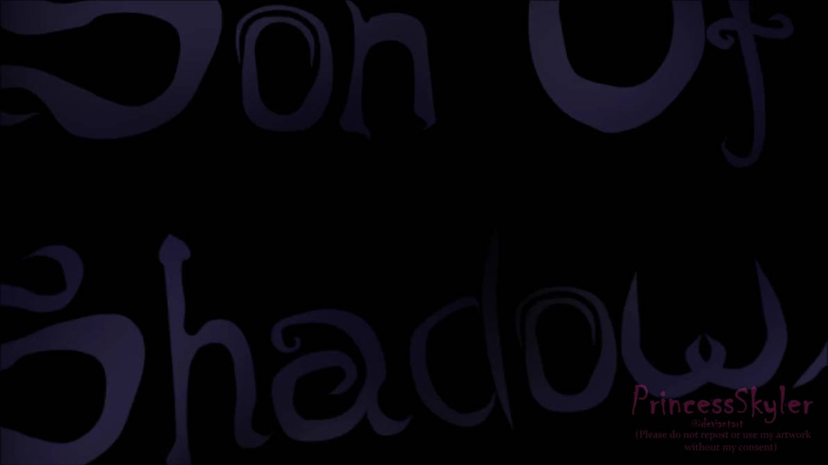 Son of Shadows [ANIMATED PROMO] by PrincessSkyler on DeviantArt