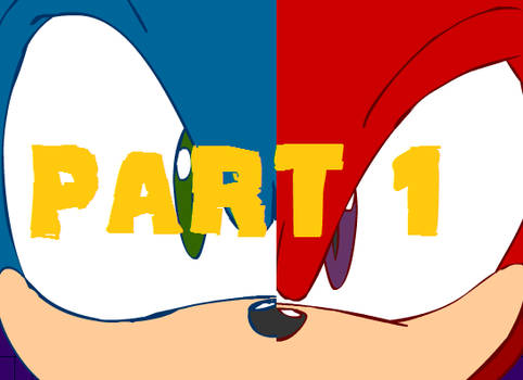 Sonic vs Knuckles Part 1