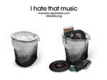 I hate that music