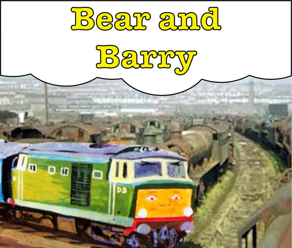 Sodor the Untold Stories: Bear and Barry by TheLOKRailfanDA on DeviantArt