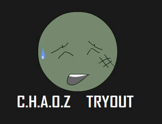 C.H.A.O.Z tryout