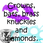 Bats, Diamonds, brass knuckles