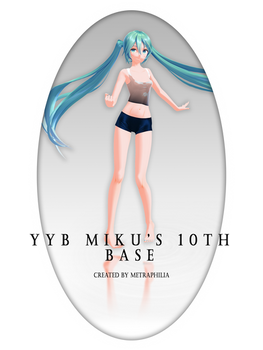 [MMD / PMX ] YYB Miku's 10th Base V1.4 [+FreeDL]