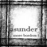 More borders 2 - Asunder