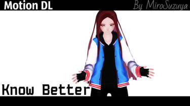 [MMDllOriginal Motion] Know Better