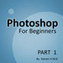 Photoshop Crashcourse for Absolute Beginners Pt1