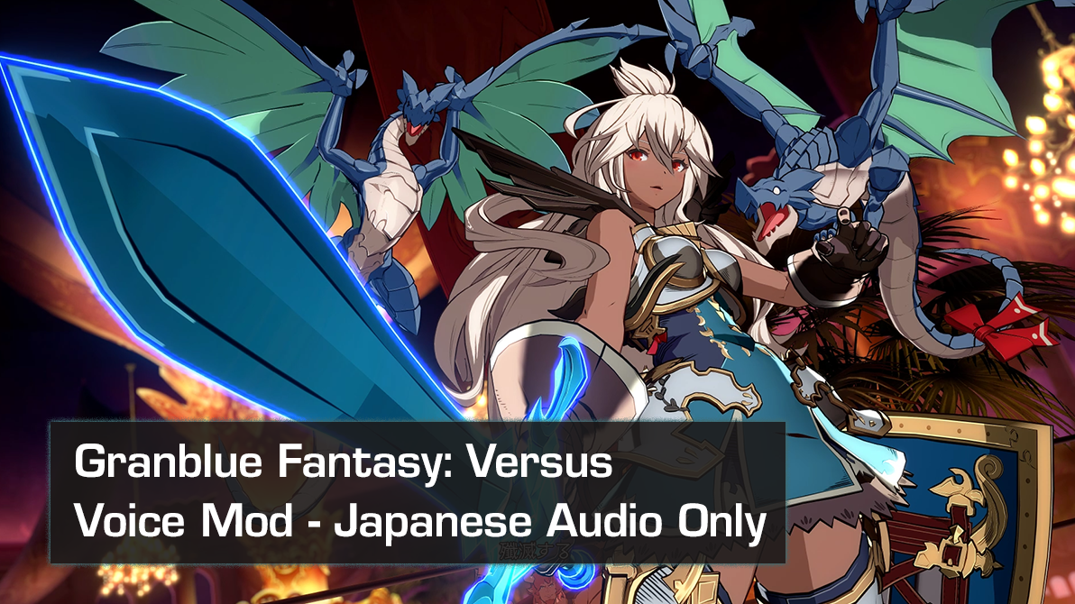 Granblue Fantasy: Versus - Voice Mod Japanese Only by KROWcx on DeviantArt