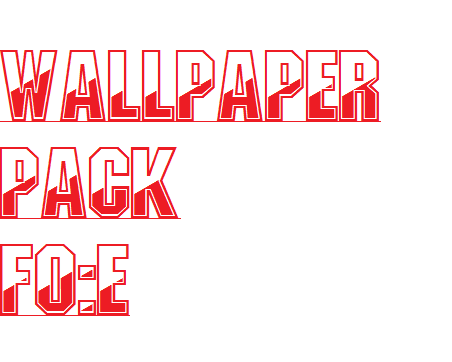 Fo,E wallpaper Pack [DL]