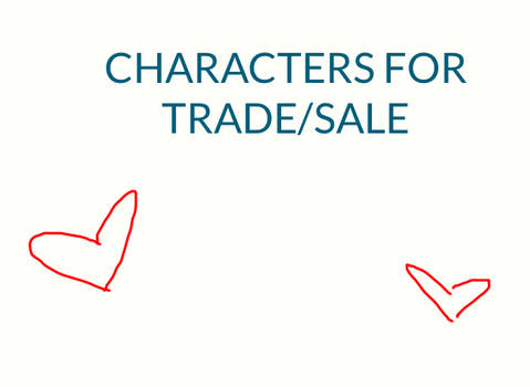 Characters for trade/sale