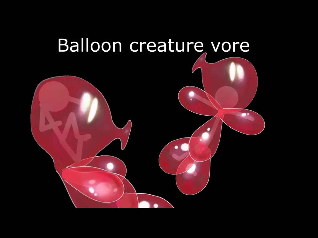 Balloon vore