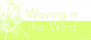 Waving in the Wind