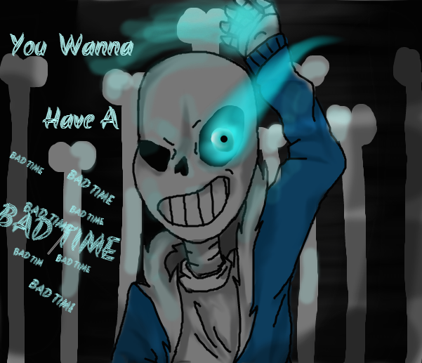 Do you wanna have a BAD TIME??