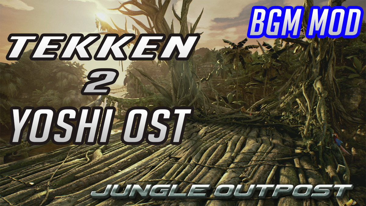 Tekken 7 Jungle Outpost Yoshimitsu T2 Bgm Mod By Dombilimaymun On Deviantart
