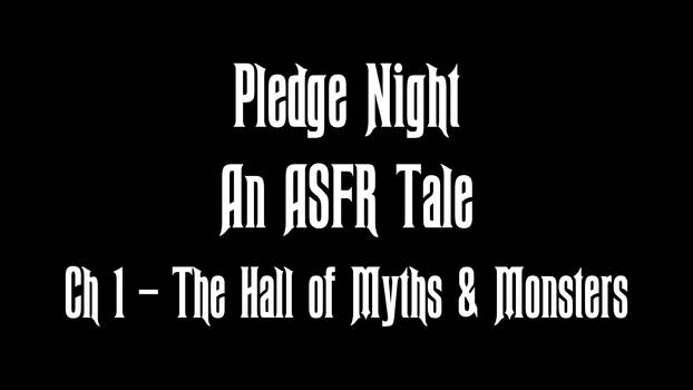 Pledge Night - Ch 1 - Hall of Monsters by BubbaJimJoeBob